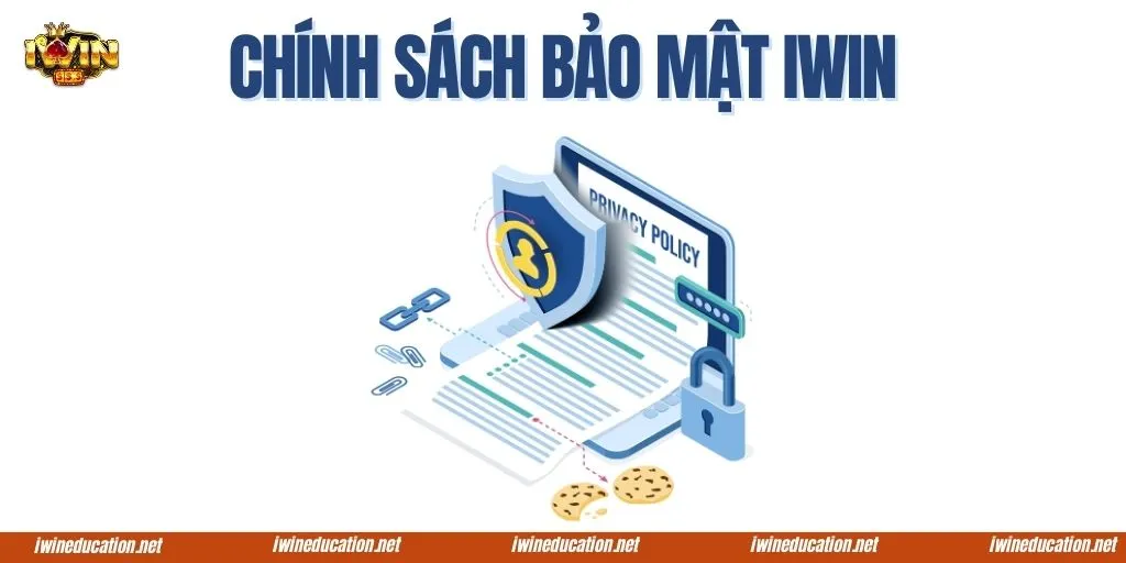 Chính sách bảo mật IWIN minh bạch và rõ ràng